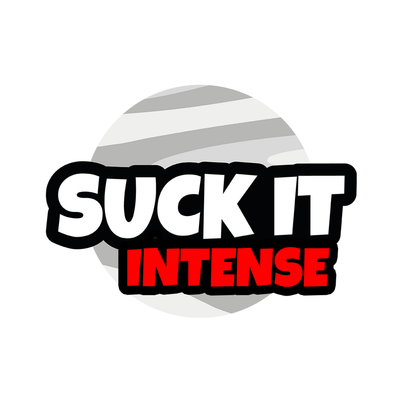 Suck it Intense